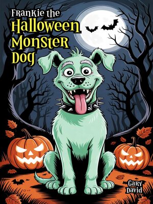 cover image of Frankie the Halloween Monster Dog